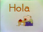 H: Hola (Spanish)