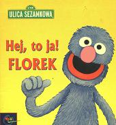 GroverHej, to ja! Florek (My Name Is Grover) ISBN 8371237537
