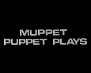 Episode-Muppet Puppet Plays