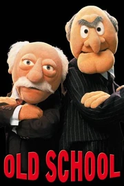 Poster-Statler-Waldorf-Old-School.jpg (25 KB) "Old School" 2008