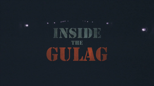 Inside the Gulag