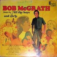 Bob McGrath Sings for All the Boys and Girls LP, 1974 Disneyland Records DQ-1357 (mono) STER-1357 (stereo)