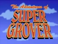 Title.supergrover.jpg (247 KB) The Adventures of Super Grover title card.