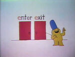 "E" - Enter/Exit (First: Episode 0406)
