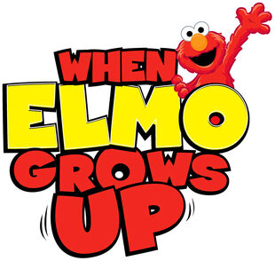 WhenElmoGrowsUp