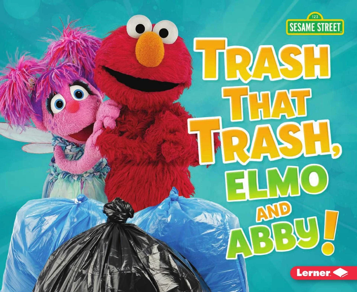 Trash That Trash, Elmo and Abby! Muppet Wiki Fandom