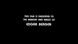 The Muppet Movie(1979) This film is dedicated to the memory and magic of Edgar Bergen