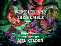 "Wembley and the Bemble" title card