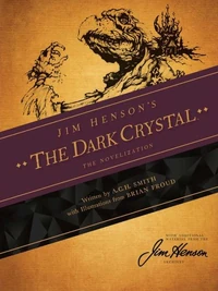 Jim Henson's The Dark Crystal: The Novelization2014
