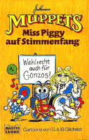 Miss Piggy auf StimmenfangGerman, Bastei-Lübbe Verlag, 1986 Translation by Take Janssen ISBN 3-404-10839-6