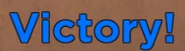 Sheriff victory text.png (17 KB) The "Victory" text that appears above sheriffs if they win a round.