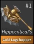 Gold Logchopper found in HippocriticaI’s inventory.