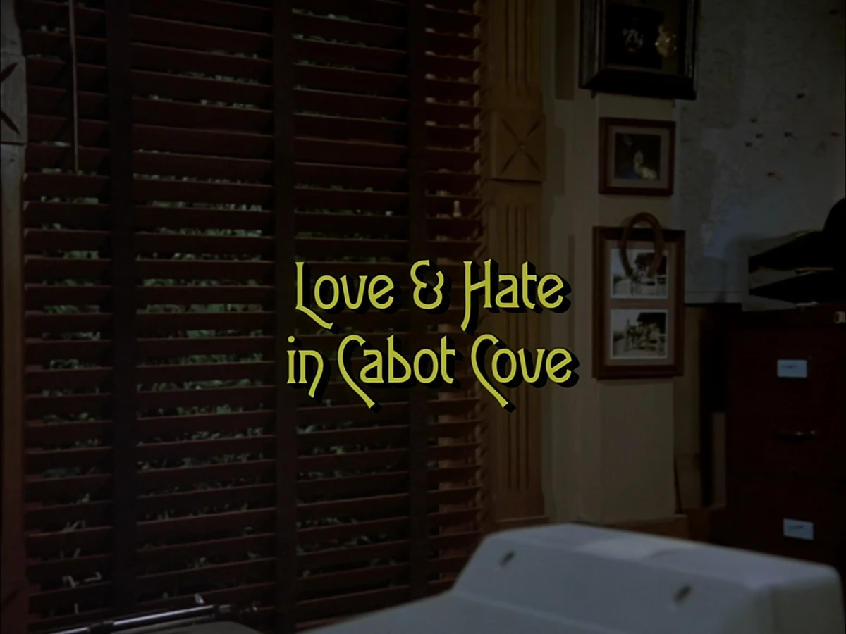 Love & Hate in Cabot Cove | Murder, She Wrote Wiki | Fandom