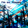 Song-imsohappy