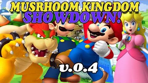 MUSHROOM KINGDOM SHOWDOWN! -v.0.4-