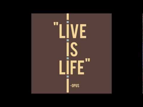 Live Is Life - song and lyrics by Opus