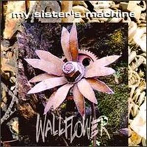 Wallflower (My Sister's Machine album) | Music Hub | Fandom