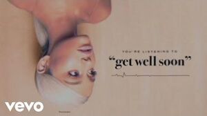 Ariana_Grande_-_get_well_soon_(Audio)