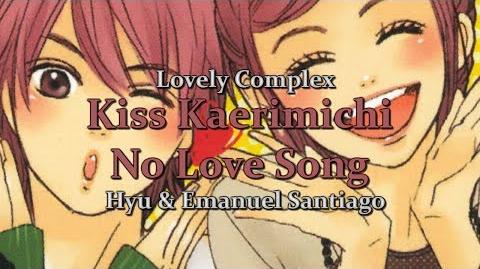 Kiss~kaerimichi No Love Song (tradução) - Lovely Complex (anime) - VAGALUME