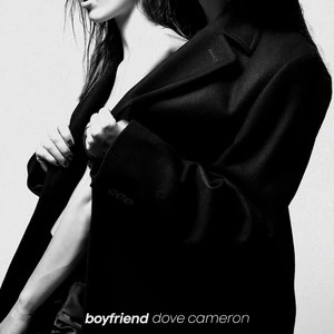 Boyfriend (Dove Cameron) | The Music Referendum Wiki | Fandom