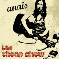 Anaïs The Cheap Show