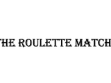 The Roulette Match