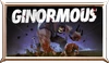 Ginormous