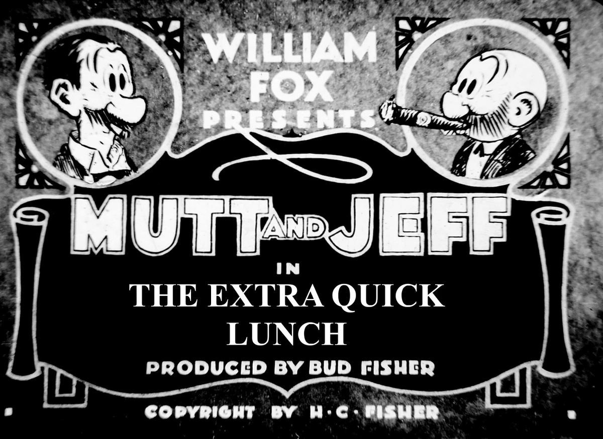 The Extra Quick Lunch Mutt and Jeff Wiki Fandom