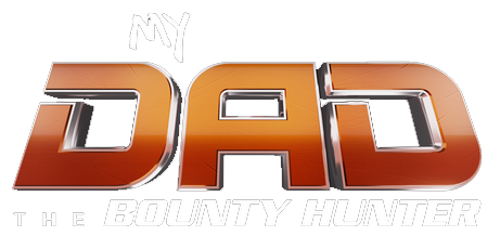 My Dad The Bounty Hunter Wiki