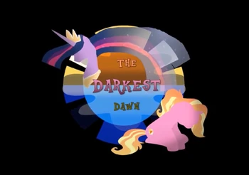 The Darkest Dawn | My Little Pony Audio Drama Fanon Wiki | Fandom