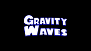 Gravity Waves title card.png
