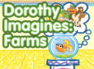 Dorothy Imagines: Farms