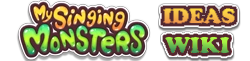 My Singing Monsters Ideas Wiki