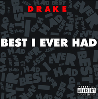 Drake:Best I Ever Had