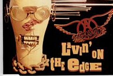 https://static.wikia.nocookie.net/myat40/images/1/1c/Aerosmith_Livin%27_On_The_Edge_cover.jpg/revision/latest/smart/width/386/height/259?cb=20130506011714