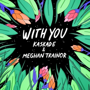 Kaskade:With You | The Real American Top 40 Wiki | Fandom