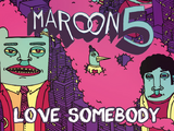 Maroon 5:Love Somebody