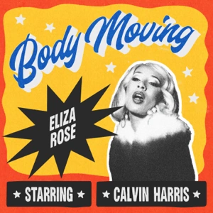 Eliza Rose:Body Moving | The Real American Top 40 Wiki | Fandom