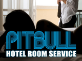 Pitbull:Hotel Room Service