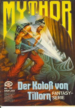 Mythor 037 (c) Pabel-Moewig - Der Koloß von Tillorn - Titelbild von , hier FairUse