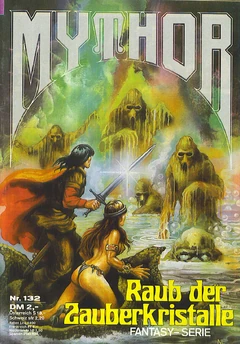 Mythor 132 (c)Pabel-Moewig - Raub der Zauberkristalle - Titelbild von , hier FairUse