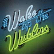 Wake the Wublins.png (220 KB) Are you ready to #WakeUpTheWublins ?