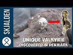 Unique Valkyrie Discovered In Denmark