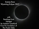 Wyoming Eclipse 2017 - Ragnarok and Rebirth