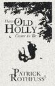 How Old Holly Came to Be in Unfettered (2013)