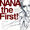 Nana the First!