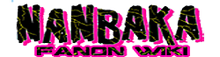 Nanbaka Fanon Wiki