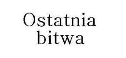 Ostatnia bitwa ogol