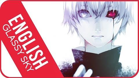 Tokyo Ghoul √A - "Glassy Sky" AmaLee ver-0
