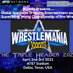WrestleMania 38: the Triple Header 2022!!!